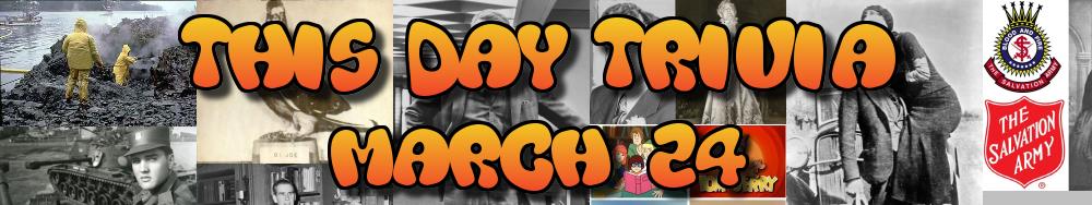 Today's Trivia and What Happened on March 24