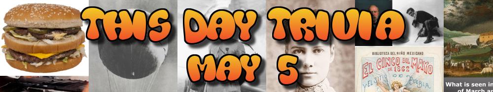 Today's Trivia and What Happened on May 5