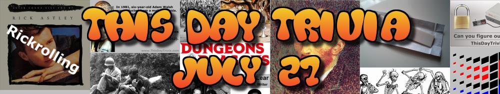 Today's Trivia and What Happened on July 27