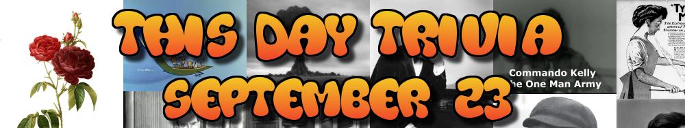 Today's Trivia and What Happened on September 23